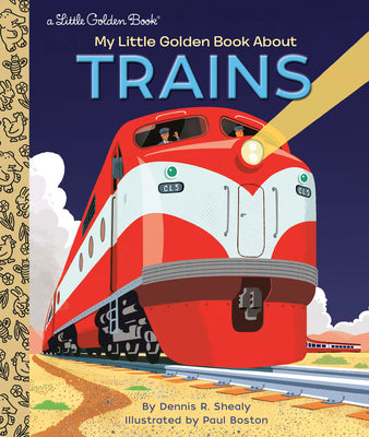 Cover Image for My Little Golden Book about Trains -- Dennis R. Shealy, Hardcover