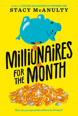 Cover Image for Millionaires for the Month -- Stacy McAnulty, Paperback