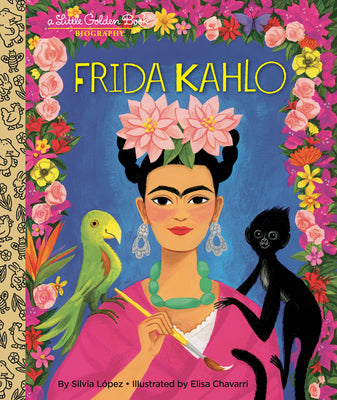 Cover Image for Frida Kahlo: A Little Golden Book Biography -- Silvia López, Hardcover
