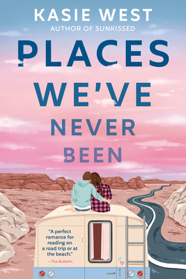 Cover Image for Places We've Never Been -- Kasie West, Paperback
