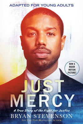 Cover Image for Just Mercy (Movie Tie-In Edition, Adapted for Young Adults): A True Story of the Fight for Justice -- Bryan Stevenson, Paperback