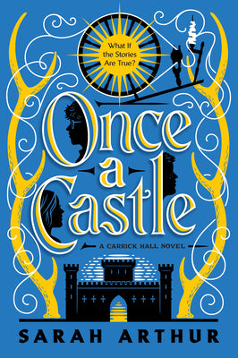 Cover Image for Once a Castle: A Carrick Hall Novel, Book 2 -- Sarah Arthur, Paperback