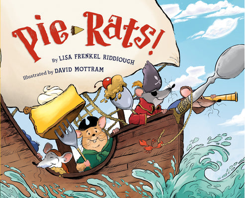 Pie-Rats! -- Lisa Frenkel Riddiough, Hardcover