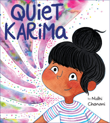 Quiet Karima -- Nidhi Chanani, Hardcover