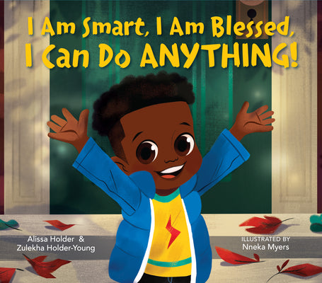 Cover Image for I Am Smart, I Am Blessed, I Can Do Anything! -- Alissa Holder, Hardcover