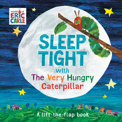 Cover Image for Sleep Tight with the Very Hungry Caterpillar: A Lift-The-Flap Book -- Eric Carle, Board Books
