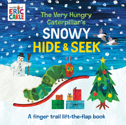 Cover Image for The Very Hungry Caterpillar's Snowy Hide & Seek: A Finger Trail Lift-The-Flap Book -- Eric Carle, Board Books