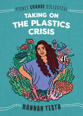 Cover Image for Taking on the Plastics Crisis -- Hannah Testa, Paperback