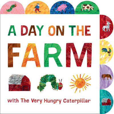 Cover Image for A Day on the Farm with the Very Hungry Caterpillar: A Tabbed Board Book -- Eric Carle, Board Books