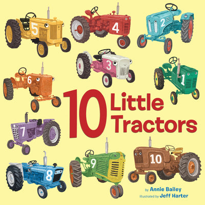 Cover Image for 10 Little Tractors -- Annie Bailey, Board Books