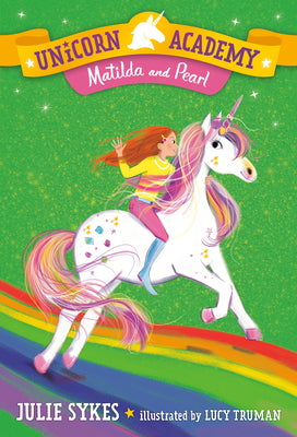 Cover Image for Unicorn Academy #9: Matilda and Pearl -- Julie Sykes, Paperback
