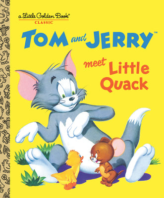Cover Image for Tom and Jerry Meet Little Quack (Tom & Jerry) -- Don Maclaughlin, Hardcover