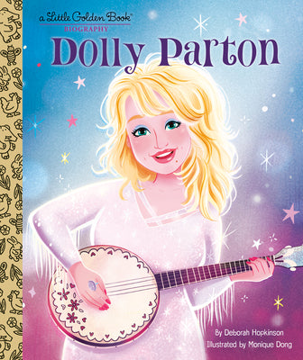 Cover Image for Dolly Parton: A Little Golden Book Biography -- Deborah Hopkinson, Hardcover
