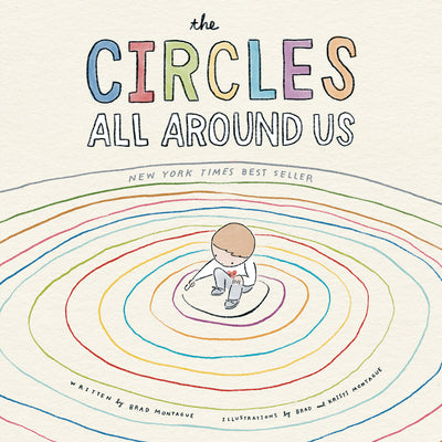 Cover Image for The Circles All Around Us -- Brad Montague, Hardcover