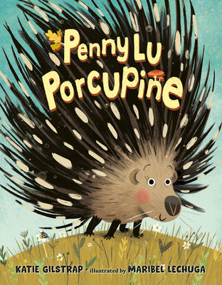 Cover Image for Penny Lu Porcupine -- Katie Gilstrap, Hardcover