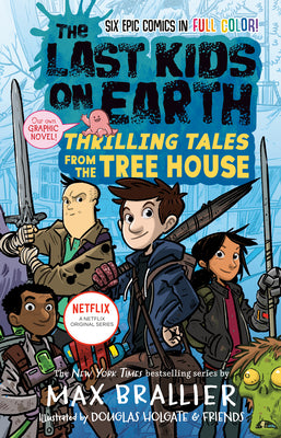 Cover Image for The Last Kids on Earth: Thrilling Tales from the Tree House -- Max Brallier, Hardcover