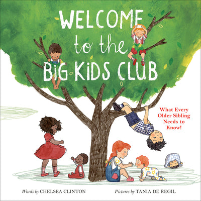 Cover Image for Welcome to the Big Kids Club: What Every Older Sibling Needs to Know! -- Chelsea Clinton, Hardcover