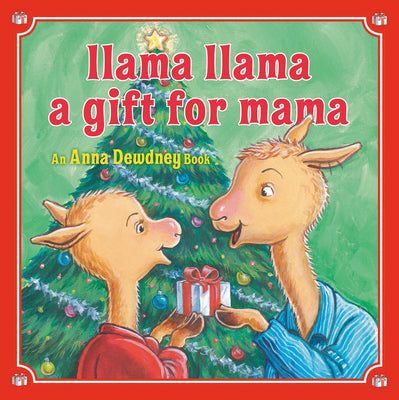 Cover Image for Llama Llama: A Gift for Mama: A Christmas Book for Kids and Toddlers -- Anna Dewdney, Hardcover