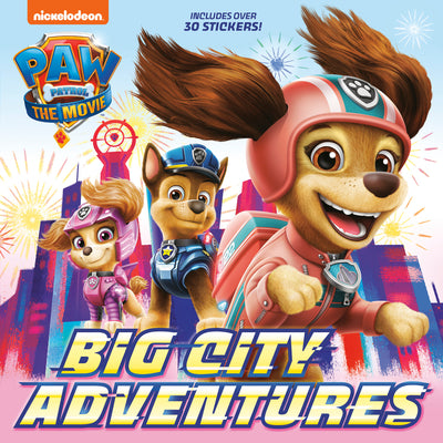 Cover Image for Paw Patrol: The Movie: Big City Adventures (Paw Patrol) -- Random House, Paperback