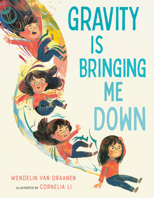 Gravity Is Bringing Me Down -- Wendelin Van Draanen, Hardcover