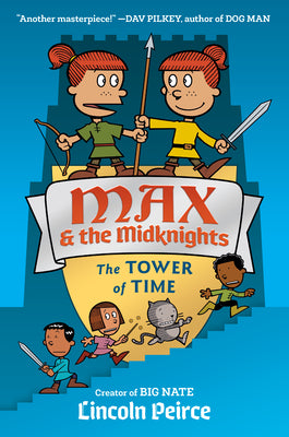 Cover Image for Max and the Midknights: The Tower of Time -- Lincoln Peirce, Hardcover