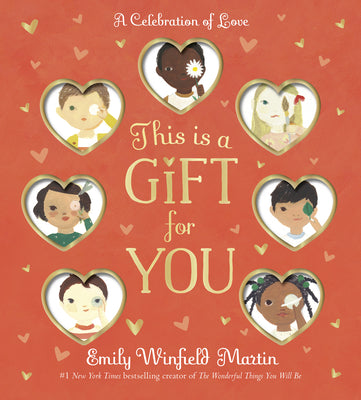 Cover Image for This Is a Gift for You: A Celebration of Love -- Emily Winfield Martin, Board Books