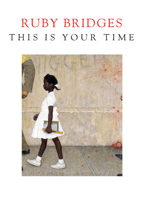 Cover Image for This Is Your Time -- Ruby Bridges, Hardcover