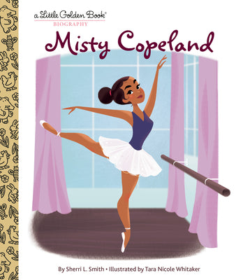 Cover Image for Misty Copeland: A Little Golden Book Biography -- Sherri L. Smith, Hardcover