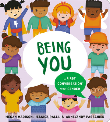 Cover Image for Being You: A First Conversation about Gender -- Megan Madison, Board Books