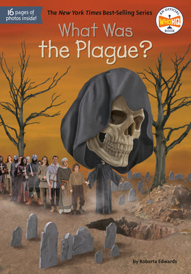 Cover Image for What Was the Plague? -- Roberta Edwards, Paperback