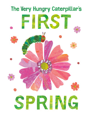 Cover Image for The Very Hungry Caterpillar's First Spring -- Eric Carle, Board Books