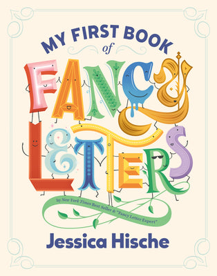 My First Book of Fancy Letters -- Jessica Hische, Hardcover