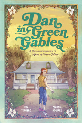 Cover Image for Dan in Green Gables: A Graphic Novel: A Modern Reimagining of Anne of Green Gables -- Rey Terciero, Hardcover