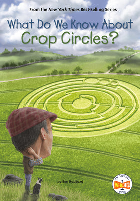 Cover Image for What Do We Know about Crop Circles? -- Ben Hubbard, Paperback