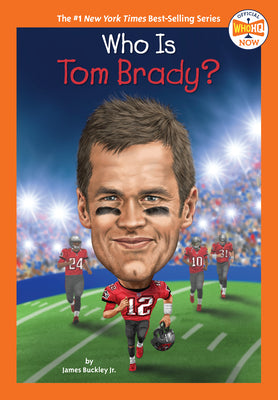 Cover Image for Who Is Tom Brady? -- James Buckley, Paperback