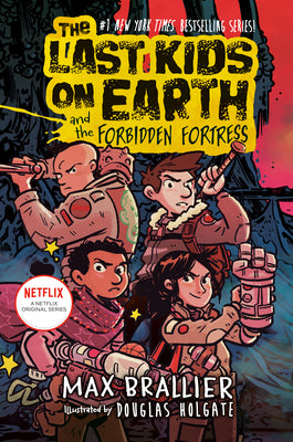 Cover Image for The Last Kids on Earth and the Forbidden Fortress -- Max Brallier, Hardcover