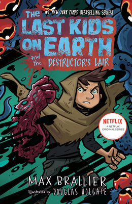 Cover Image for The Last Kids on Earth and the Destructor's Lair -- Max Brallier, Hardcover