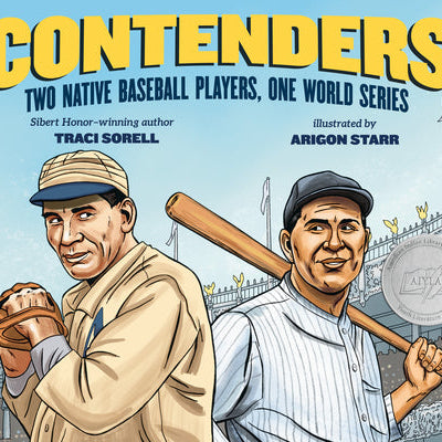 Contenders: Two Native Baseball Players, One World Series -- Traci Sorell, Hardcover