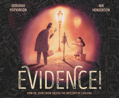 Cover Image for Evidence!: How Dr. John Snow Solved the Mystery of Cholera -- Deborah Hopkinson, Hardcover