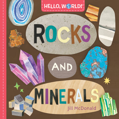 Cover Image for Hello, World! Rocks and Minerals -- Jill McDonald, Board Books