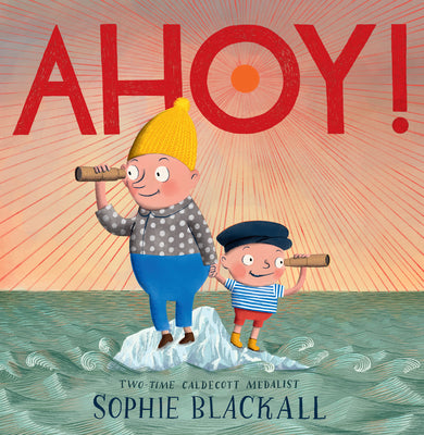 Cover Image for Ahoy! -- Sophie Blackall, Hardcover