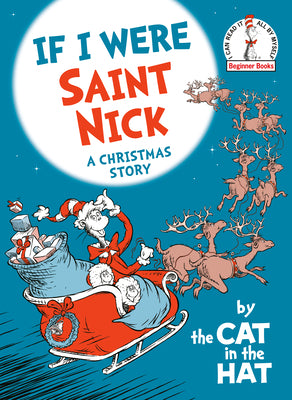 Cover Image for If I Were Saint Nick---By the Cat in the Hat: A Christmas Story -- Random House, Hardcover