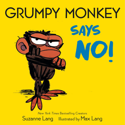 Cover Image for Grumpy Monkey Says No! -- Suzanne Lang, Board Books