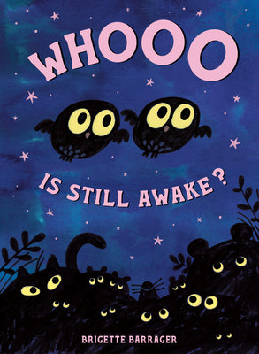 Cover Image for Whooo Is Still Awake? -- Brigette Barrager, Hardcover