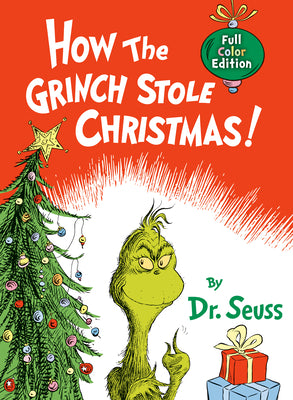 Cover Image for How the Grinch Stole Christmas! Full Color Edition -- Dr Seuss, Hardcover