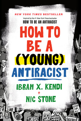 Cover Image for How to Be a (Young) Antiracist -- Ibram X. Kendi, Paperback