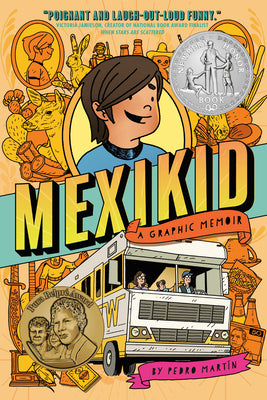 Cover Image for Mexikid: (Newbery Honor Award Winner) -- Pedro Martín, Paperback