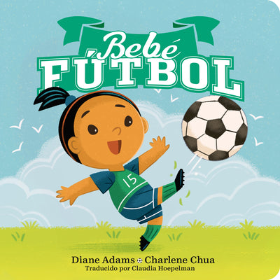 Cover Image for Bebe Fútbol (Soccer Baby Spanish Edition) -- Diane Adams, Board Books