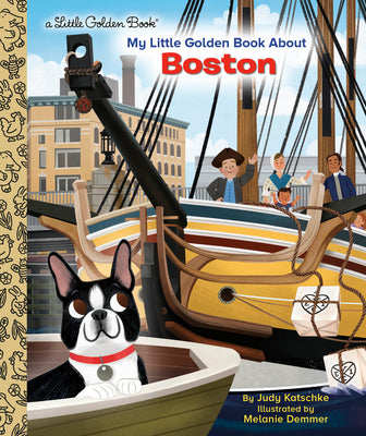 Cover Image for My Little Golden Book about Boston -- Judy Katschke, Hardcover