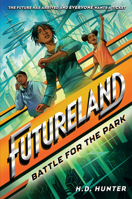 Cover Image for Futureland: Battle for the Park -- H. D. Hunter, Paperback